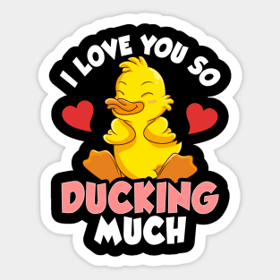 I Love You So Ducking Much Adorable Duckling Pun Sticker